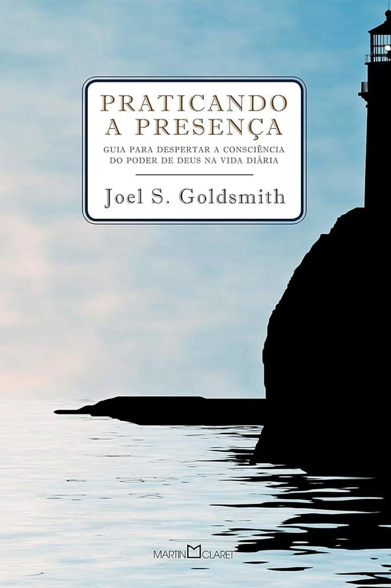 Praticando a Presença - Joel Goldsmith